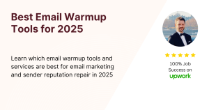 Image for "Best Email Warmup Tools for 2025" featuring a smiling man in a suit, star ratings, and "100% Job Success on Upwork." Includes text about learning email warmup tools for cold email marketing and sender reputation repair in 2025.