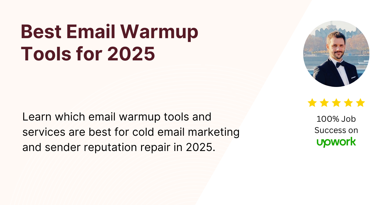 Image for "Best Email Warmup Tools for 2025" featuring a smiling man in a suit, star ratings, and "100% Job Success on Upwork." Includes text about learning email warmup tools for cold email marketing and sender reputation repair in 2025.